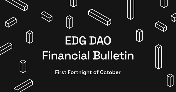 EDG DAO Financial Bulletin: First Fortnight of October